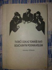 kniha Tvůrčí odkaz Tomáše Bati současným podnikatelům, Obchodní akademie FDR 1995