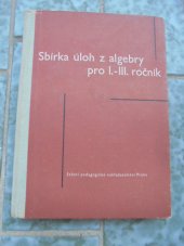 kniha Sbírka úloh z algebry Určeno pro posl. fakulty přírodověd. UP a dálkové studium, SPN 1964