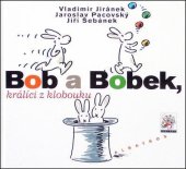 kniha Bob a Bobek, králíci z klobouku, Albatros 2008