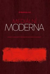 kniha Mediální moderna Studie k soudobým formám de-abstrakce a mediality, Pavel Mervart 2015