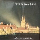 kniha Pays de Neuchâtel Présence et réalités, Chancellerie d'Etat 1982