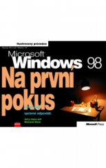 kniha Microsoft Windows 98 na první pokus : lehce najít správné odpovědi, CPress 1999