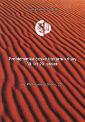 kniha Problematika české literární kritiky 30. let 20. století, Slezská univerzita v Opavě, Filozoficko-přírodovědecká fakulta v Opavě, Ústav bohemistiky a knihovnictví 2010