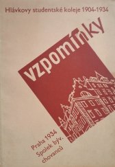 kniha Vzpomínky Hlávkovy studentské koleje 1904-1934, Spolek bývalých chovanců 1934