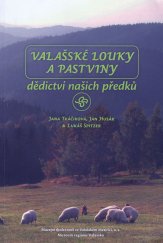 kniha Valašské louky a pastviny Dědictví našich předků, Muzejní společnost ve Valašském Meziříčí 2013