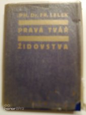 kniha Pravá tvář židovstva židovský problém ve světle původních pramenů, Orbis 1940