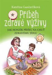 kniha Příběh zdravé výživy Jak Honzík přišel na chuť zdravému jídlu, Edika 2017