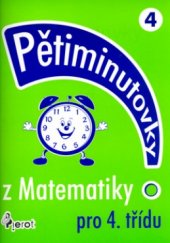 kniha Pětiminutovky z matematiky - 4. tř. ZŠ, Pierot 2006