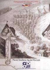 kniha Zapomenuté historie = I, - [Stříbrné doly Tábor - Horky - Větrovy] - Vergessene Geschichte., Nadační fond Táborského soukromého gymnázia 2008