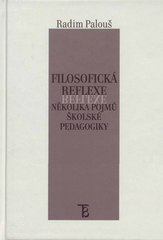 kniha Filosofická reflexe několika pojmů školské pedagogiky, Karolinum  2010