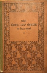 kniha Učebnice jazyka německého pro školy obecné I, - Nižší stupeň - [Vyd. pro školy české]., Tempsky 1909