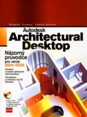 kniha Autodesk architectural desktop názorný průvodce pro verze 2004-2006, CPress 2006