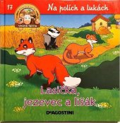 kniha 17. Lasička, jezevec a lišák Na polích a lukách, De Agostini 2012