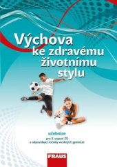 kniha Výchova ke zdravému životnímu stylu učebnice pro 2. stupeň ZŠ a ročníky víceletých gymnázií, Fraus 2017