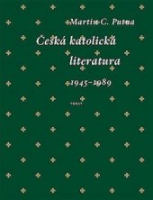 kniha Česká katolická literatura (1945-1989), Torst 2017