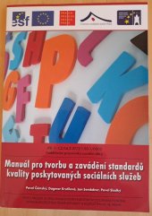 kniha Manuál pro tvorbu a zavádění standardů kvality poskytovaných sociálních služeb, Centrum sociálních služeb 2008