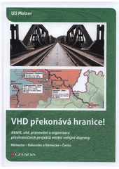 kniha VHD překonává hranice! aktéři, sítě, plánování a organizace přeshraničních projektů místní veřejné dopravy - Německo-Rakousko a Německo-Česko, Grada 2012