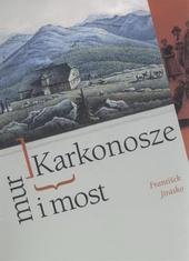 kniha Karkonosze, mur i most, Gmina Lánov we współpracy z R-agentura Hostinné 2010