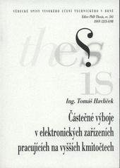 kniha Částečné výboje v elektronických zařízeních pracujících na vyšších kmitočtech = Partial discharge in high frequency electronic equipment : zkrácená verze Ph.D. Thesis, Vysoké učení technické v Brně 2009