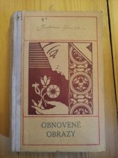 kniha Obnovené obrazy. 1. [díl], Česká grafická Unie 1941