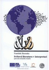 kniha Světová literatura v interpretaci (průvodce kritického čtenáře), Vlastimil Johanus 2012