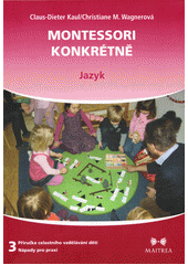 kniha Montessori konkrétně 3. - Jazyk, Maitrea 2015