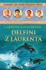 kniha Delfíni z Laurenta záhady ze starověkého Říma, Albatros 2010