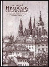 kniha Hradčany a Pražský hrad, Svatošovo nakladatelství 2014