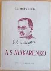 kniha Anton Semënovič Makarenko, jeho život a pedagogická tvorba, Dědictví Komenského 1950