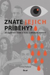 kniha Znáte jejich příběhy? 31 vyprávění holek a kluků z dětských domovů, Ikar 2022