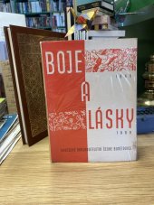 kniha Boje a lásky 1945-1960 : Vítězné povídky, reportáže a básně z jihočeské lit. a publicistické soutěže k 15. výročí našeho osvobození, Jihočeské nakladatelství 1960