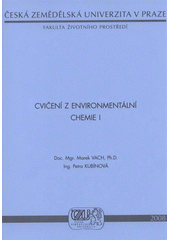 kniha Cvičení z environmentální chemie I, Česká zemědělská univerzita 2008