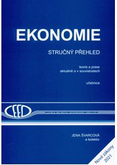 kniha Ekonomie stručný přehled - teorie a praxe aktuálně a v souvislostech, CEED 2021