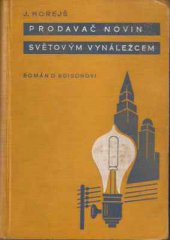 kniha Prodavač novin světovým vynálezcem Román o Edisonovi, Josef Hokr 1937