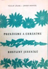 kniha Poznáváme a chráníme rostliny Jeseníků, Vlastivědný ústav 1971