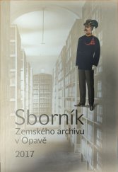 kniha Sborník Zemského archivu v Opavě 2017, Zemský archiv v Opavě 2017