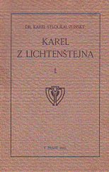 kniha (Karel z Lichtenštejna a jeho doba). [I], - Karel z Lichtenštejna a jeho účast na vládě Rudolfa II. [1569-1607], s.n. 1912