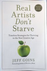 kniha Real artists don´t starve Timeless strategies for thriving in the new creative age, Harper Collins 2017