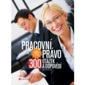 kniha Pracovní právo 300 otázek a odpovědí, CPress 2008