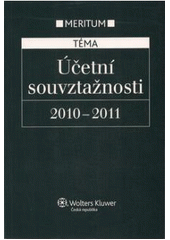 kniha Účetní souvztažnosti 2010-2011 výklad je zpracován k právnímu stavu ke dni 1.1.2010, Wolters Kluwer 2010