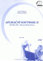 kniha Aplikační software II (MS Office 2007 - MS Excel, MS PowerPoint), Vysoká škola finanční a správní 2008