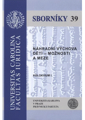 kniha Náhradní výchova dětí - možnosti a meze kolokvium I., Univerzita Karlova, Právnická fakulta 2008