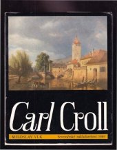 kniha Carl Croll [monografie s ukázkami z malířského díla], Severočeské nakladatelství 1989