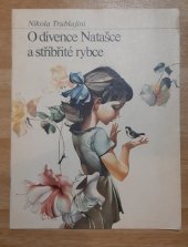 kniha O dívence Natašce a stříbřité rybce dětská literatura, NAKLADATELSTVÍ DĚTSKÉ LITERATURY-VESELKA-KYJEV 1980