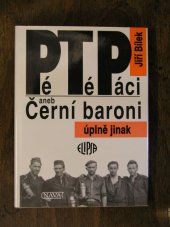 kniha Pétépáci, aneb, Černí baroni úplně jinak vyprávění o jednom z bílých míst naší nedávné historie, Nava 1996