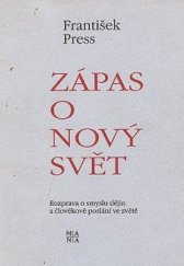 kniha Zápas o nový svět rozprava o smyslu dějin a člověkově poslání ve světě, Mariánské nakladatelství 1997