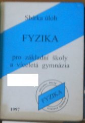 kniha Fyzika pro základní školy a víceletá gymnázia sbírka úloh, Radomír Švec 1997