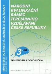 kniha Národní kvalifikační rámec terciárního vzdělávání České republiky. 3. díl, - Zkušenosti a doporučení, Ministerstvo školství, mládeže a tělovýchovy 2012