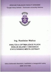 kniha Analýza a optimalizace ploch sídelní zeleně v obvodech statutárního města Ostravy autoreferát k disertační práci, Vysoká škola báňská - Technická univerzita Ostrava 2011