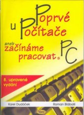 kniha Poprvé u počítače, aneb, Začínáme pracovat s PC, Kopp 2002